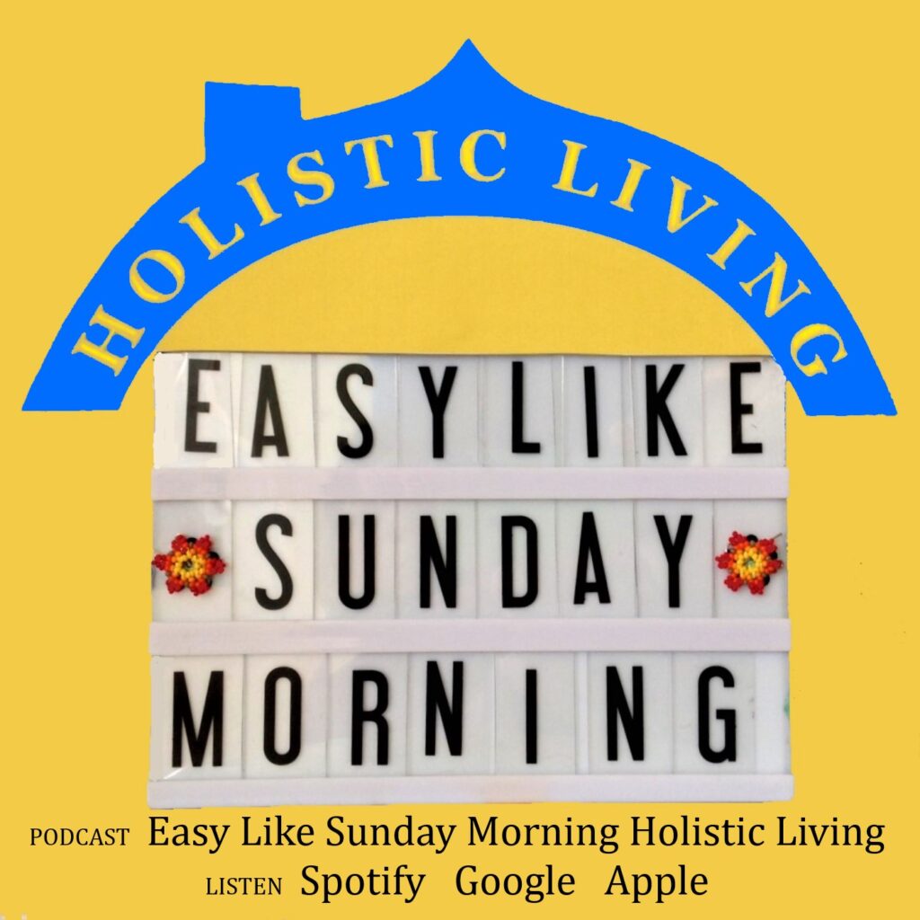 Easy Like Sunday Morning Holistic Living Podcast